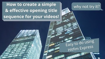 How to create opening title sequence or ending credits for your YouTube video, using Hitfilm Express