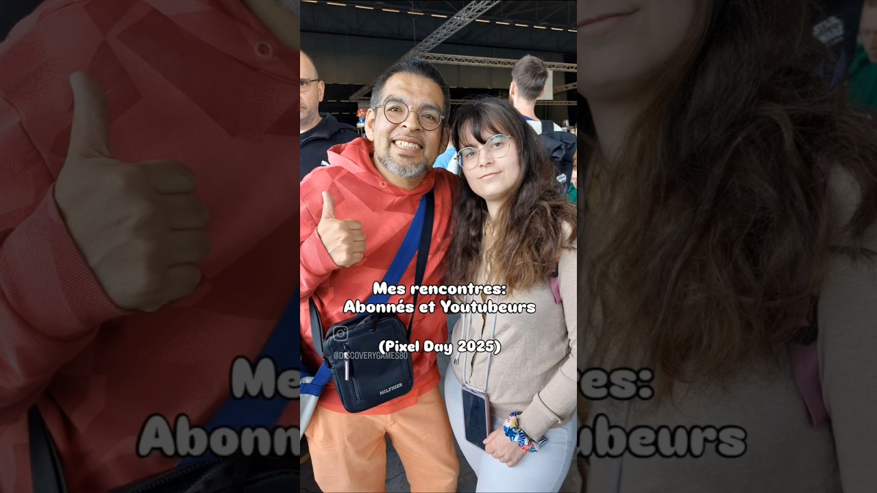 Mes rencontres abonnés et Youtubeurs: Pixel Day 2025 