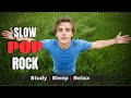 RELAX | Slow Pop Rock🎧 | Rock | Sleep | Relaxing Music | Soft Vibes