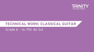 Classical Guitar Technical Work: Grade 6 – 1a. Pôr do Sol