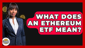 What Does an Ethereum ETF Mean? - CryptoBasics360.com