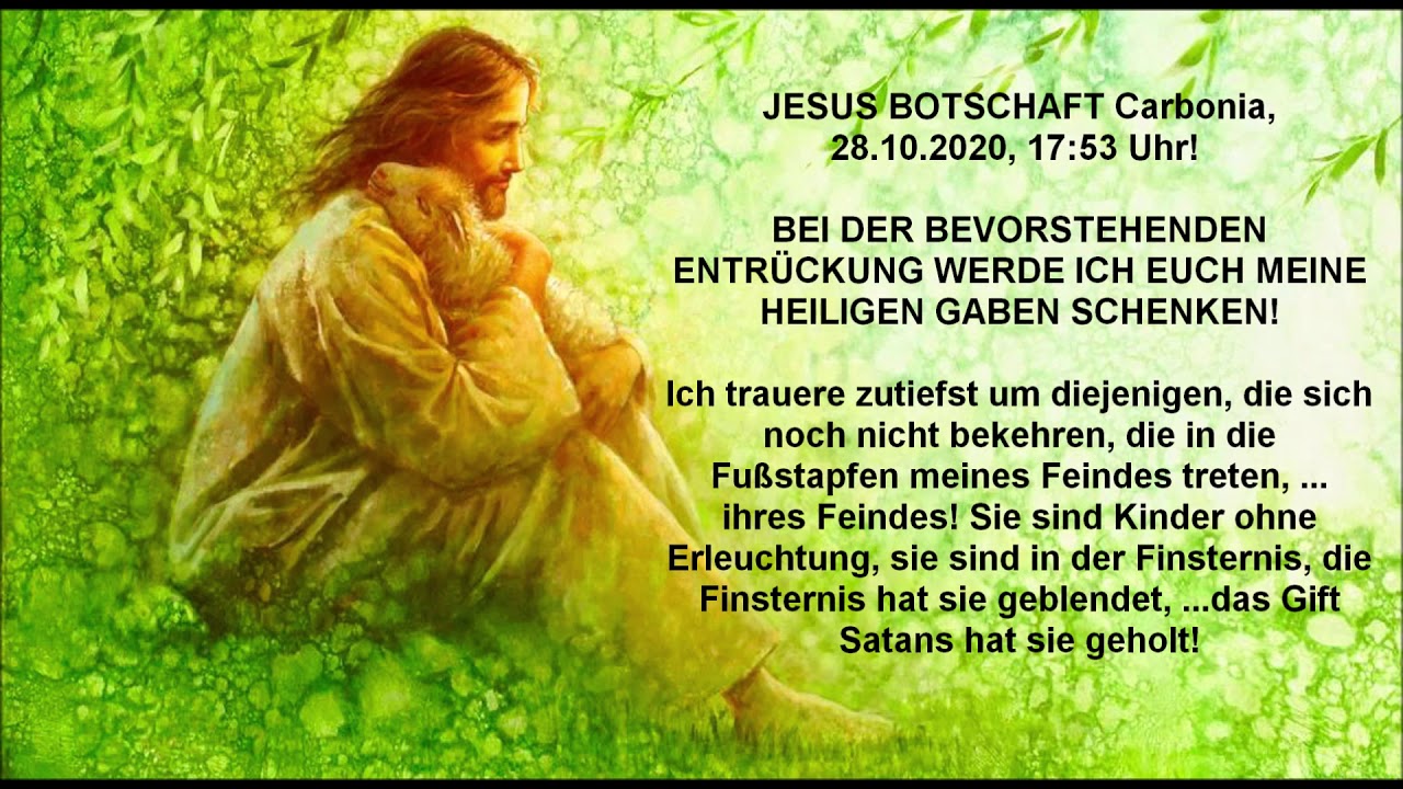 JESUS BOTSCHAFT 28.10.2020! BEI DER BEVORSTEHENDEN ENTRÜCKUNG WERDE ICH EUCH MEINE GABEN ...
