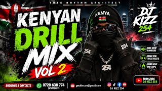 KENYAN DRILL MIX VOL 2 2026 | DJ KIZZ 254