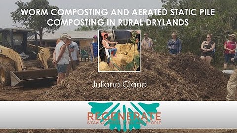 Worm and Aerated Static Pile Composting in Rural Dryland - Juliana Ciano