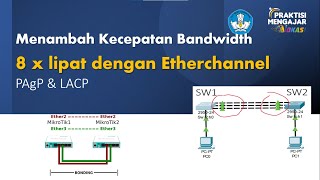 Tambah Kecepatan BANDWIDTH 8x llipat dengan Etherchannel atau Bonding