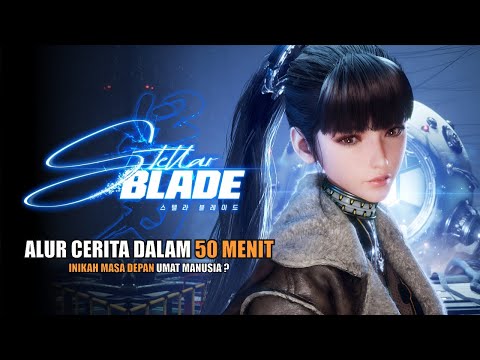 ALUR CERITA STELLAR BLADE (2024) + ALL ENDING - INIKAH MASA DEPAN UMAT MANUSIA ?