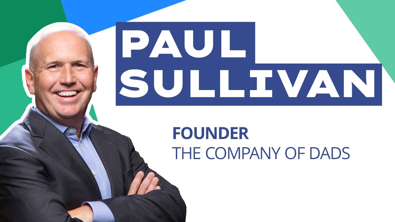 Paul Sullivan | The Company of Dads
