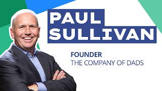 Paul Sullivan | The Company of Dads