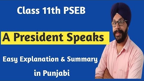 a president speaks class 11 pseb class 11 english chapter a president speaks in explanation summary