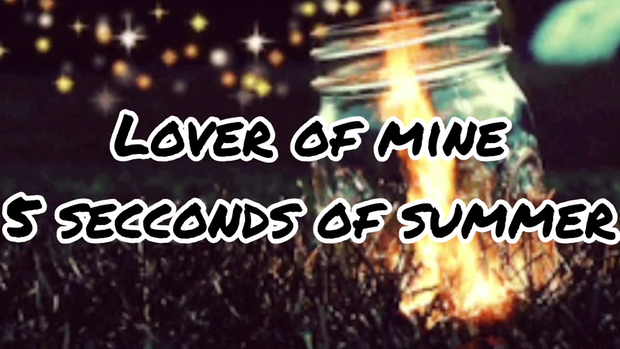 5 Seconds of Summer Lover of Mine LYRIC VIDEO YouTube
