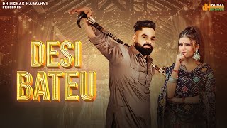 Desi Bateu (Official Video) | Pardeep Sheoran | Khushi Baliyan | New Haryanvi Songs Haryanavi 2023