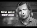 Lavon Volski - Mnie treba iści (Прэм'ера! Lyric-videa)