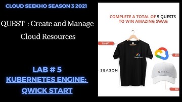 Lab #5 Kubernetes Engine Qwik Start Lab Solution| Create And Manage Cloud Resources Quest #cloud2021