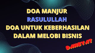 DOA DAN REJEKI  MOTIVASI RASULULLAH DALAM AYAT UNTUK KEBERHASILAN MELOBI BISNIS ATAU URUSAN PENTING