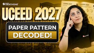 UCEED 2027 Complete Paper Pattern Explained (NAT, MSQ, MCQ) | PART-A &amp; B Breakdown