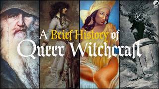 A Brief History of Queer Witchcraft