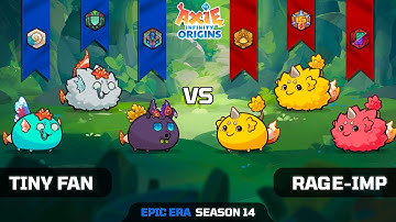 TINY FAN vs RAGE-IMP | SEASON 14 | AXIE INFINITY ORIGINS
