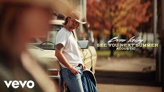 Brian Kelley - See You Next Summer (Acoustic / Audio) by BrianKelleyVEVO 9,526 views 7 months ago 2 minutes, 41 seconds