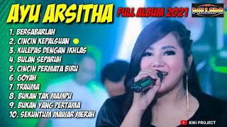 BERSABARLAH - AYU ARSITHA ft NEW PALLAPA FULL ALBUM 2021 // DANGDUT KOPLO TERBARU