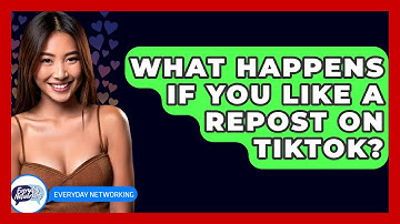 What Happens If You Like A Repost On TikTok? - Everyday-Networking