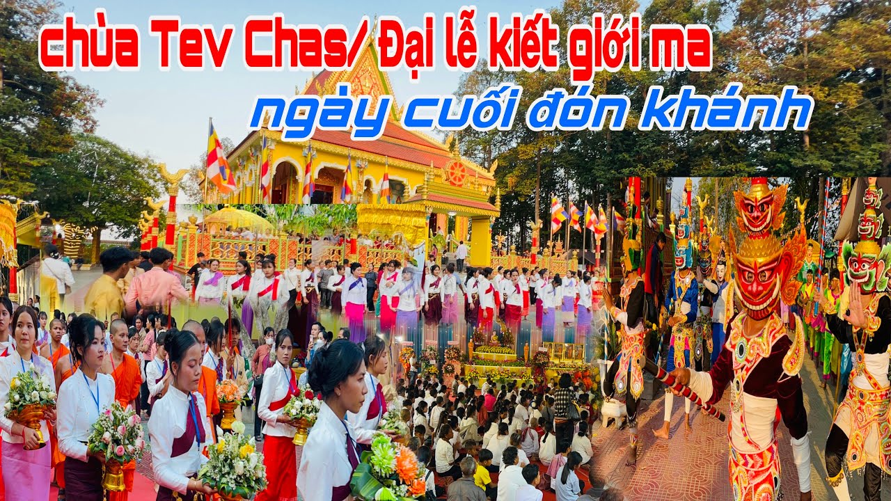 Chùa Tev Chas( Chùa Bào Sen) Lễ kiết giới sima / Ngày cuối khách đông nghẹt