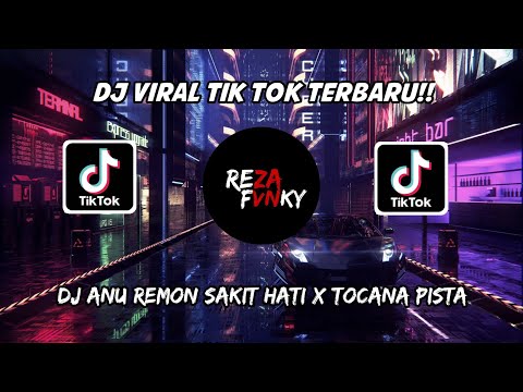 DJ VIRAL TIK TOK - DJ ANU REMON SAKIT HATI X TOCANA PISTA VIRAL TERBARU 🎶🎶