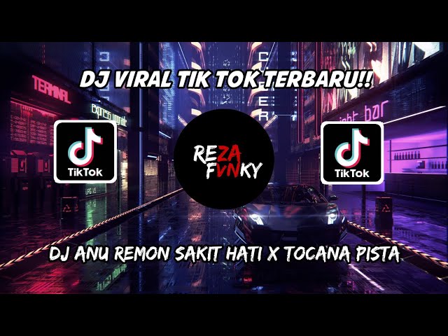 DJ VIRAL TIK TOK - DJ ANU REMON SAKIT HATI X TOCANA PISTA VIRAL TERBARU 🎶🎶 class=