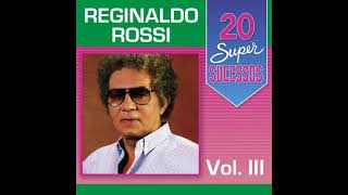 Reginaldo Rossi - 20 Super Sucessos Vol 3 2014 Completo