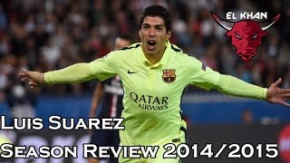Luis Suarez● Best goals and Skills●  Season review 2014/2015● HD