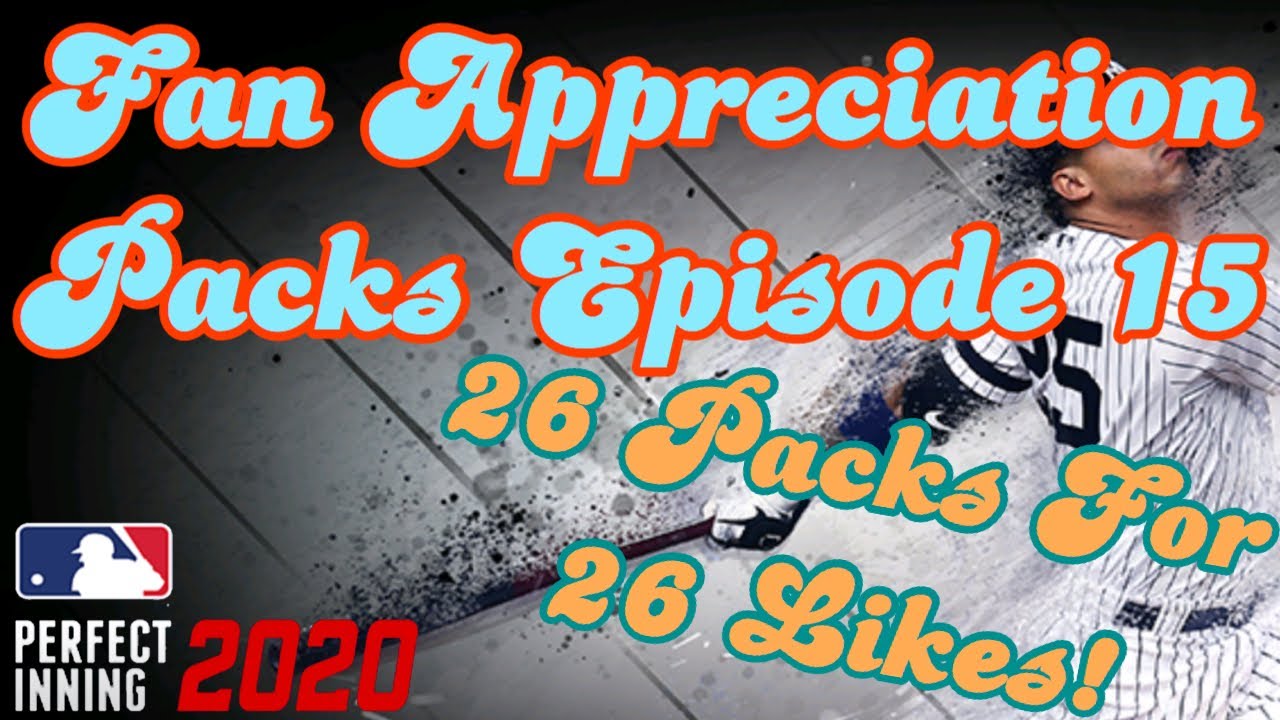 MLB PERFECT INNING 2020 FAN APPRECIATION PACKS EPISODE 15 26 PACKS FOR 26 LIKES LAST WEEK