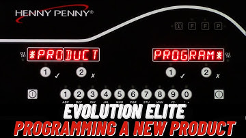 Programming A New Product - Henny Penny Evolution Elite Fryers