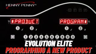 Programming A New Product - Henny Penny Evolution Elite Fryers