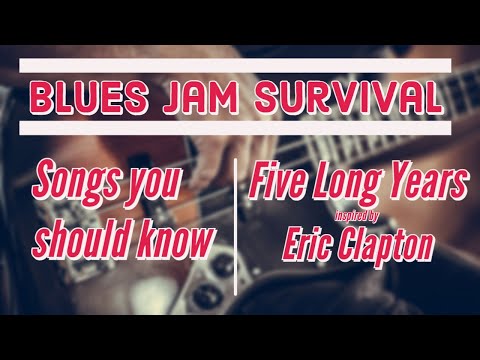 Blues Jam Survival -  Song You Should Know - Five Long Years