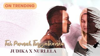 Judika feat. Nurlela - Tak Pernah Tinggalkanku (Official Music Video)