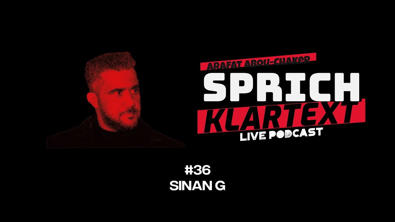 SINAN G - Arafat Abou-Chaker | SprichKLARTEXT #36