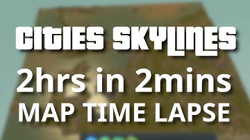 Cities Skylines: 2hrs in 2mins - Map Making Time Lapse (Ayval)