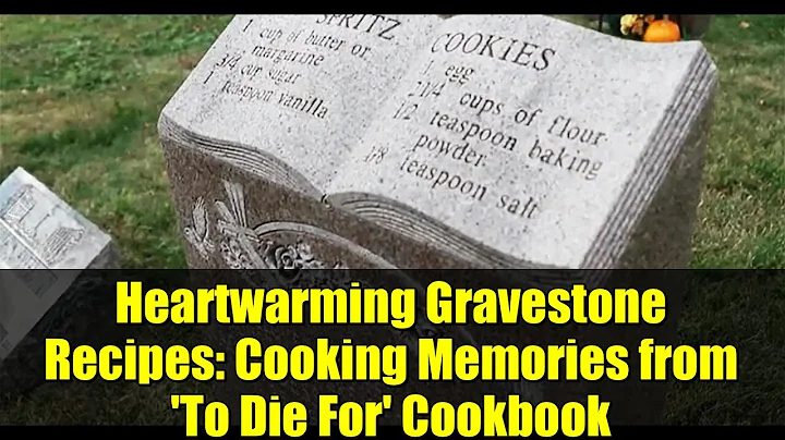 Heartwarming Gravestone Recipes: Cooking Memories from 'To Die For' Cookbook