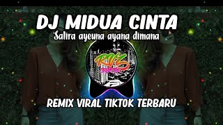 DJ MIDUA CINTA (SALIRA AYEUNA AYANA DIMANA) || REMIX VIRAL TIKTOK TERBARU