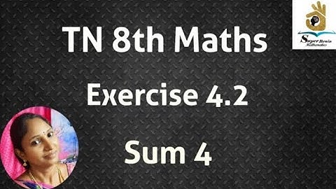 8th maths Exercise 4.2 Sum 4 | class 8 Maths Exercise 4.2 4th sum | Super Brain Mathematics
