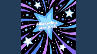 Flickering Star Drift