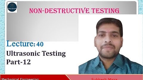 Ultrasonic Testing I Non-Destructive Testing I AKTU I B.Tech 3rd & 4th I Subhash Sir I Part-12I L-40