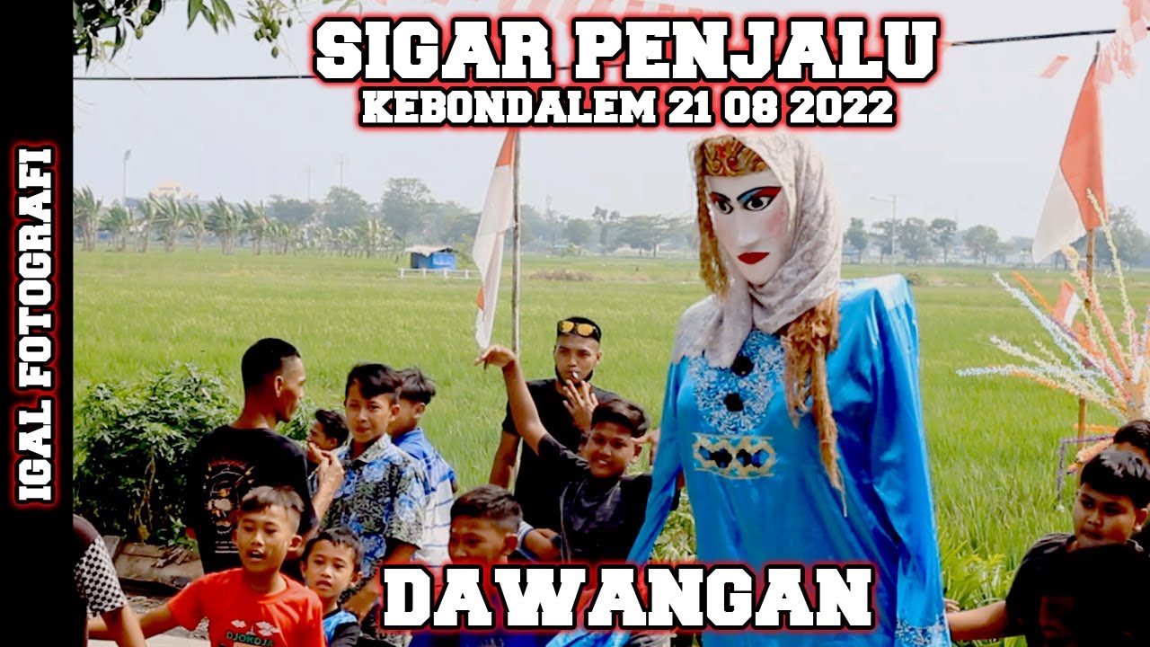 257. Dawangan | Sigar Penjalu | 21 08 2022 Kebondalem - Kendal - Kendal