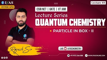 Quantum Chemistry Particle in a Box Part-II | CSIR NET Chemical Science 2022