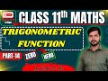 PART - 14 || Trigonometric Functions || TRIGONOMETRIC FULL CHAPTER|| Class 11 Maths || By Bhudev Sir