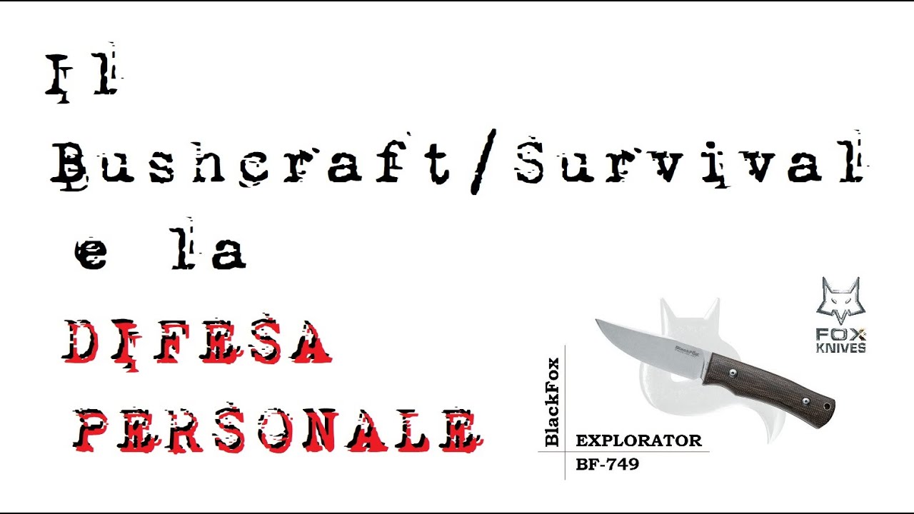 Il Bushcraft/Survival e la difesa personale