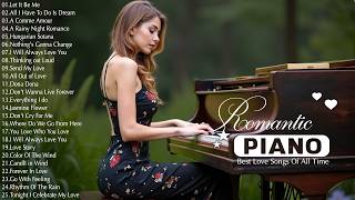 Beautiful Piano Love  Melodies In The World For Your Heart  Relaxing Romantic Piano 