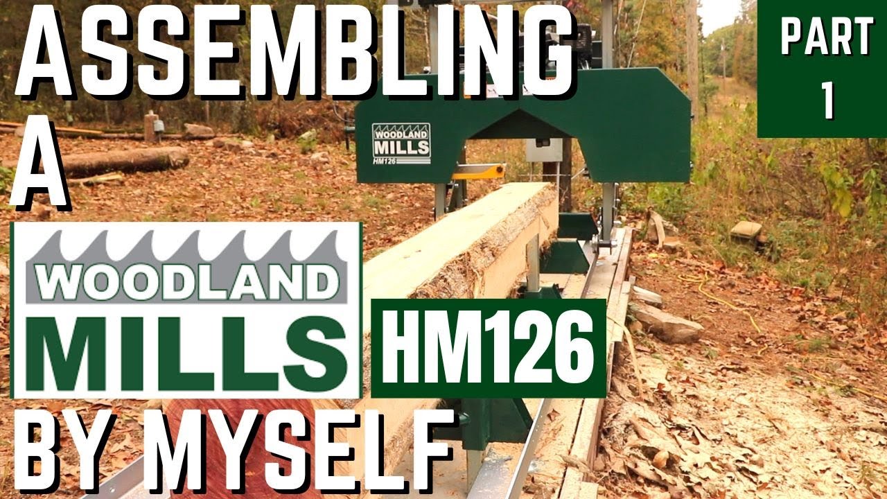Assembling A woodlandmills HM126 By Myself Part 1 Sawmill How To