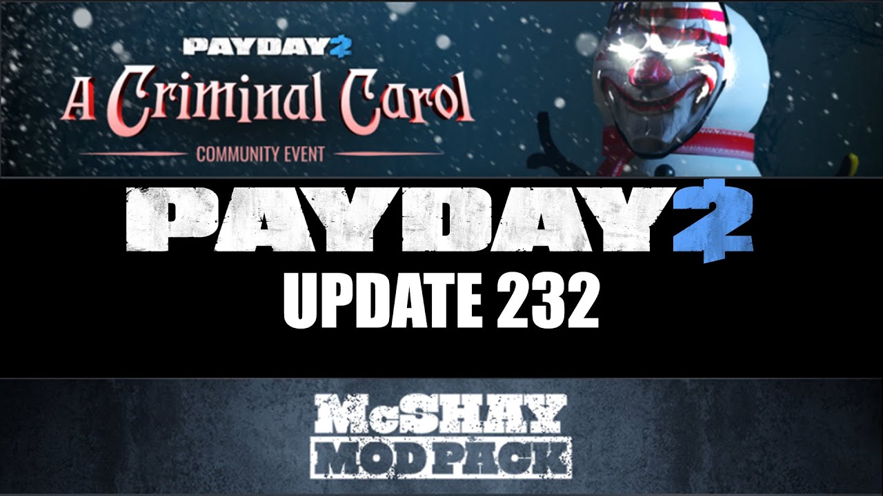 Payday  2 Обновление 232, Новогодний ивент, Новый перк "Подражатель" и новое DLC McShay Mod Pack