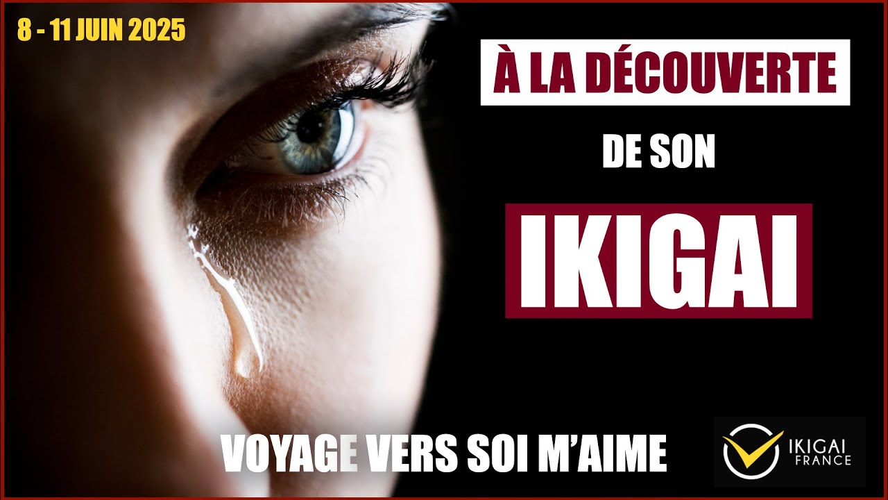 VOYAGE VERS SOI M'AIME : IKIGAI – NIVEAU I – DU 8 AU 11 JUIN 2025