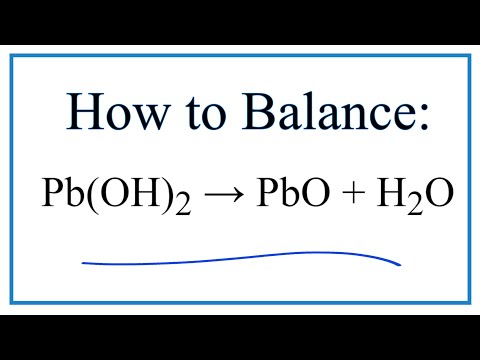 Video How to Balance Pb(OH)2 = PbO + H2O (and Type of... - youtube